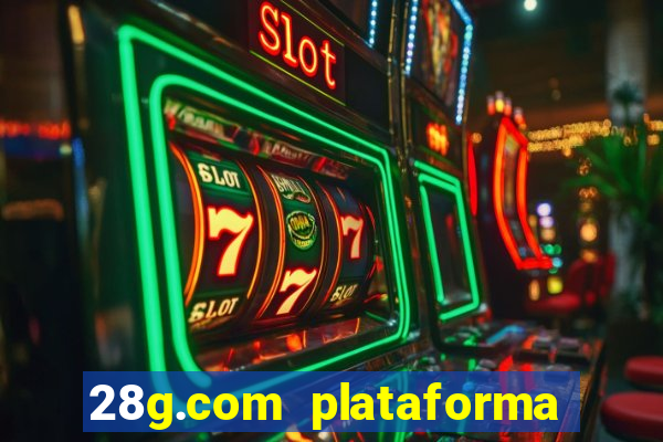 28g.com plataforma de jogos